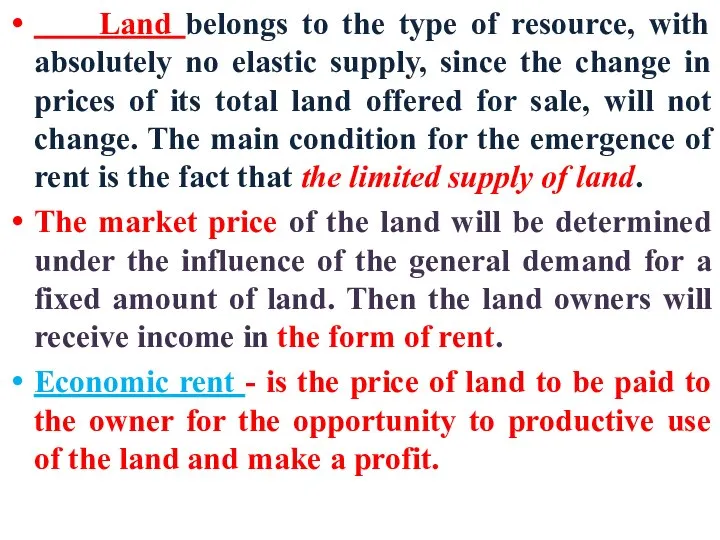 Land belongs to the type of resource, with absolutely no elastic