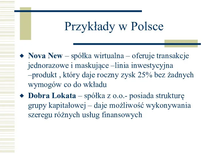 Przykłady w Polsce Nova New – spółka wirtualna – oferuje transakcje