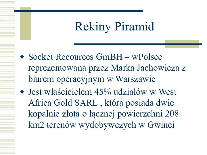 Rekiny Piramid Socket Recources GmBH – wPolsce reprezentowana przez Marka Jachowicza