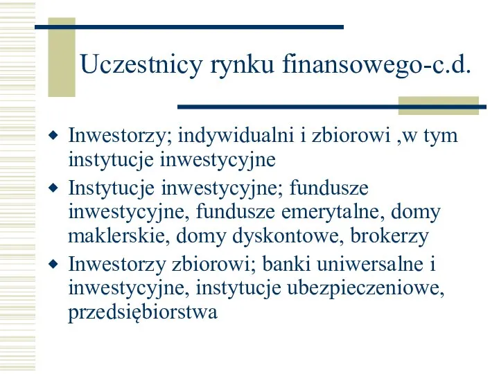 Uczestnicy rynku finansowego-c.d. Inwestorzy; indywidualni i zbiorowi ,w tym instytucje inwestycyjne