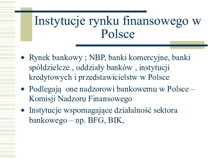 Instytucje rynku finansowego w Polsce Rynek bankowy ; NBP, banki komercyjne,