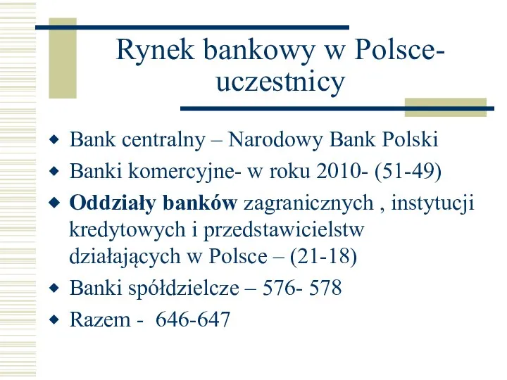 Rynek bankowy w Polsce- uczestnicy Bank centralny – Narodowy Bank Polski