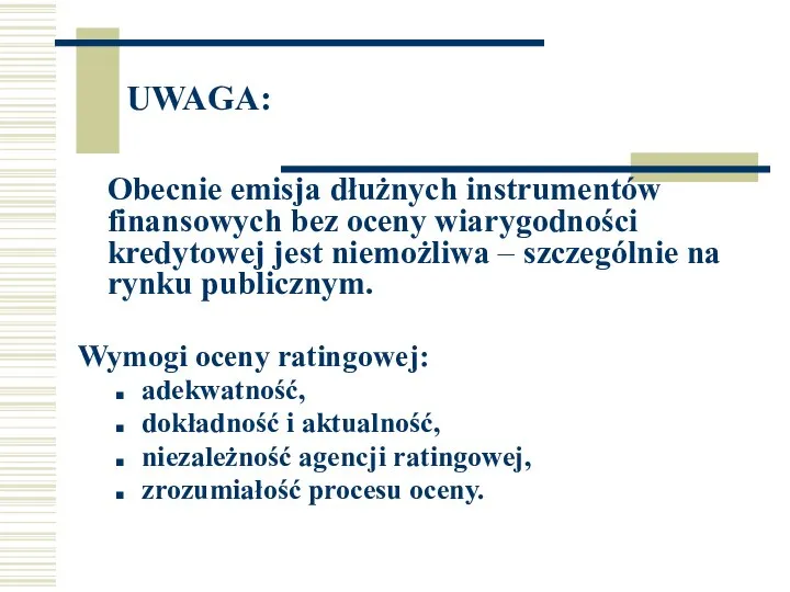 UWAGA: Obecnie emisja dłużnych instrumentów finansowych bez oceny wiarygodności kredytowej jest