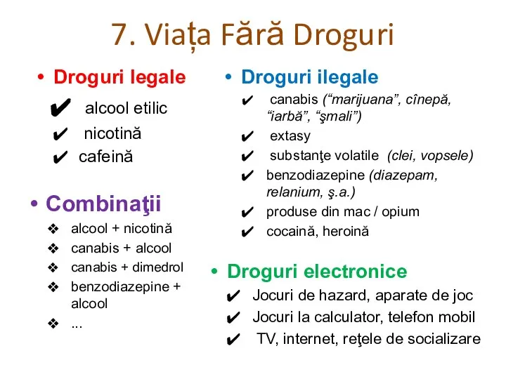 7. Viața Fără Droguri Droguri legale alcool etilic nicotină cafeină Droguri