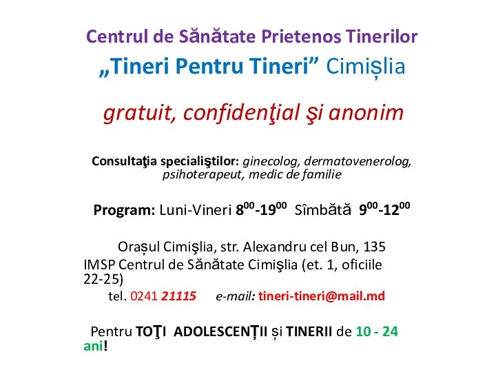 Centrul de Sănătate Prietenos Tinerilor „Tineri Pentru Tineri” Cimișlia gratuit, confidenţial