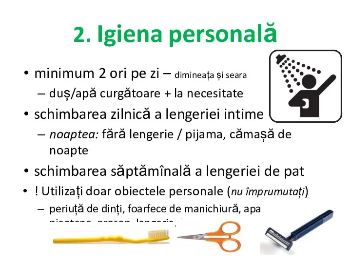 2. Igiena personală minimum 2 ori pe zi – dimineața și