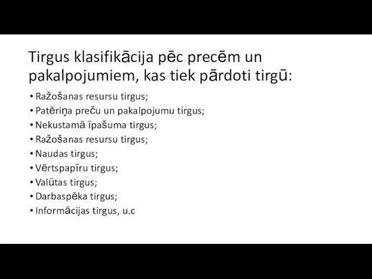 Tirgus klasifikācija pēc precēm un pakalpojumiem, kas tiek pārdoti tirgū: Ražošanas