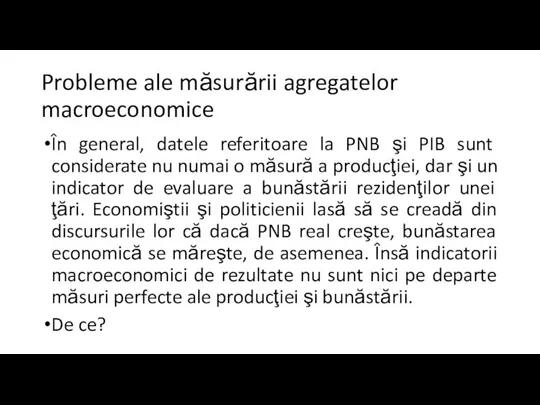 Probleme ale măsurării agregatelor macroeconomice În general, datele referitoare la PNB