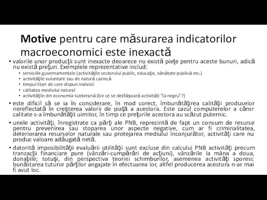 Motive pentru care măsurarea indicatorilor macroeconomici este inexactă valorile unor producţii