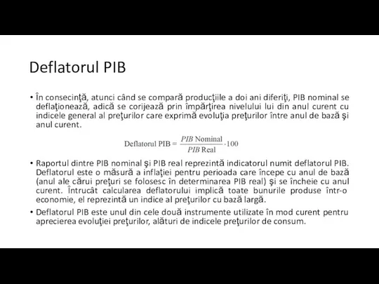 Deflatorul PIB În consecinţă, atunci când se compară producţiile a doi