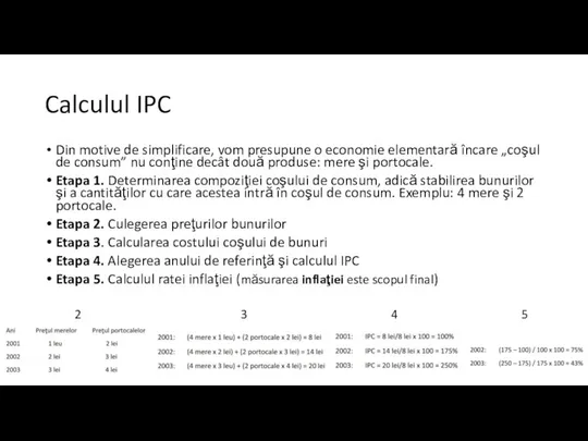 Calculul IPC Din motive de simplificare, vom presupune o economie elementară