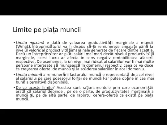 Limite pe piața muncii Limita maximă e dată de valoarea productivităţii