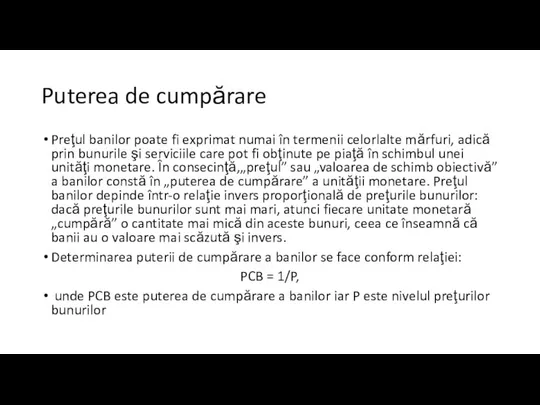 Puterea de cumpărare Preţul banilor poate fi exprimat numai în termenii