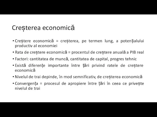 Creșterea economică Creștere economică = creșterea, pe termen lung, a potențialului