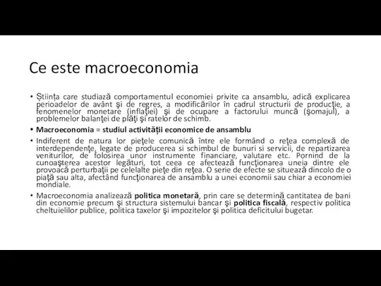 Ce este macroeconomia Știința care studiază comportamentul economiei privite ca ansamblu,