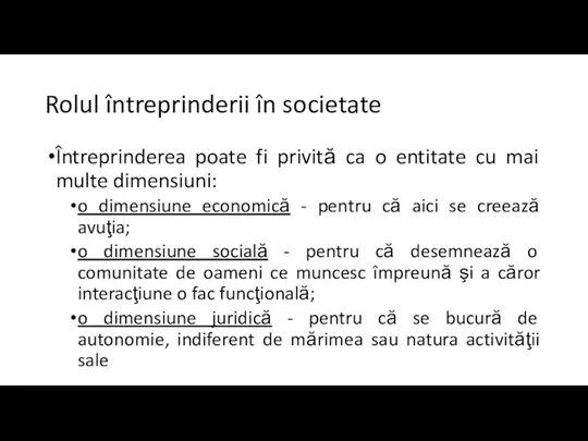 Rolul întreprinderii în societate Întreprinderea poate fi privită ca o entitate