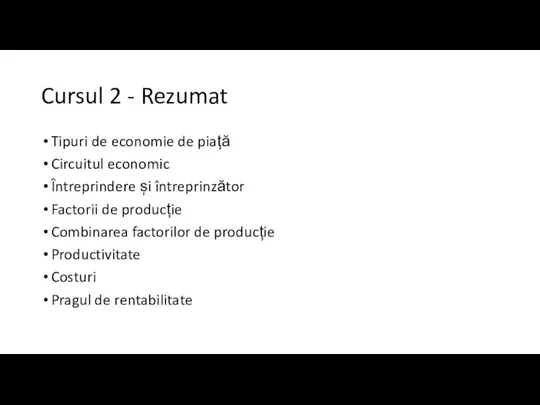 Cursul 2 - Rezumat Tipuri de economie de piață Circuitul economic