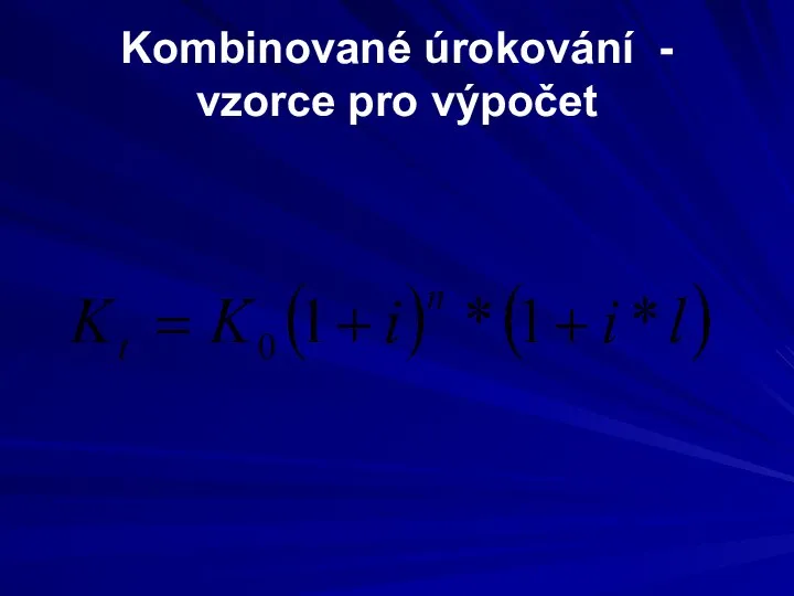 Kombinované úrokování - vzorce pro výpočet