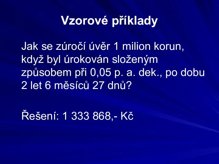 Vzorové příklady Jak se zúročí úvěr 1 milion korun, když byl