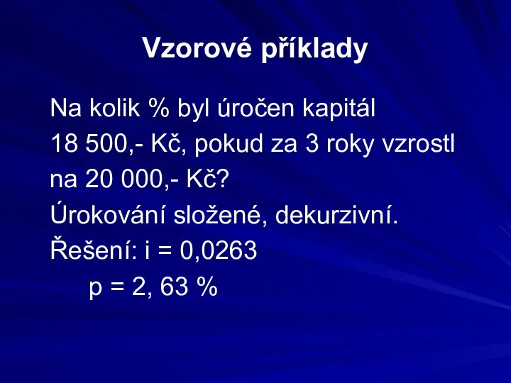 Vzorové příklady Na kolik % byl úročen kapitál 18 500,- Kč,