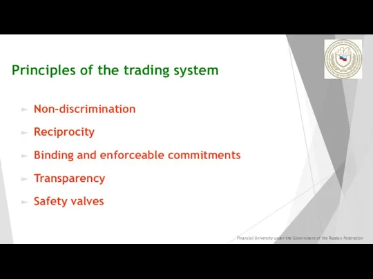 Principles of the trading system Non-discrimination Reciprocity Binding and enforceable commitments