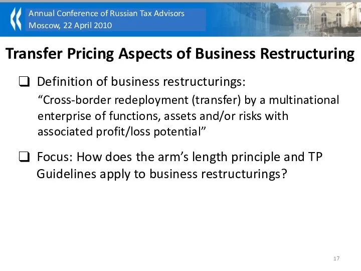 Definition of business restructurings: “Cross-border redeployment (transfer) by a multinational enterprise