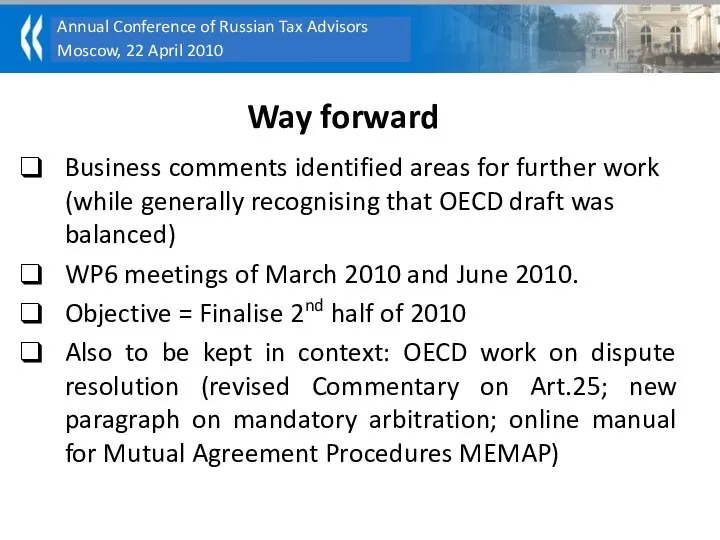 Way forward Business comments identified areas for further work (while generally