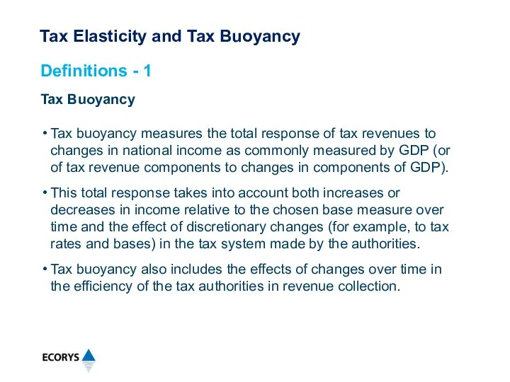 Tax Buoyancy Tax buoyancy measures the total response of tax revenues