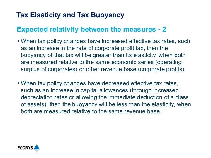 When tax policy changes have increased effective tax rates, such as