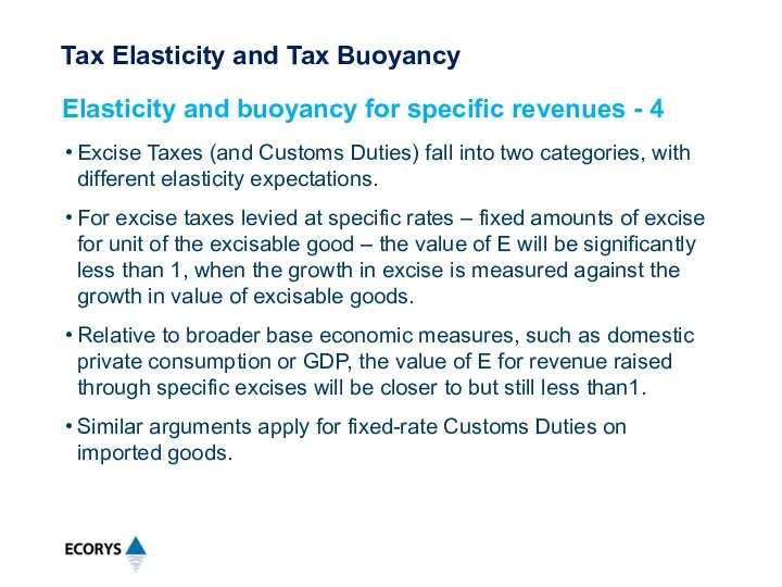 Excise Taxes (and Customs Duties) fall into two categories, with different