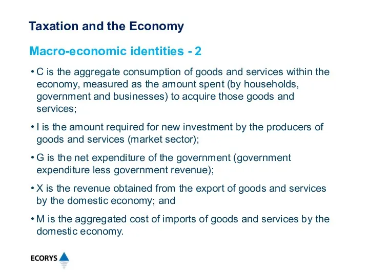 C is the aggregate consumption of goods and services within the