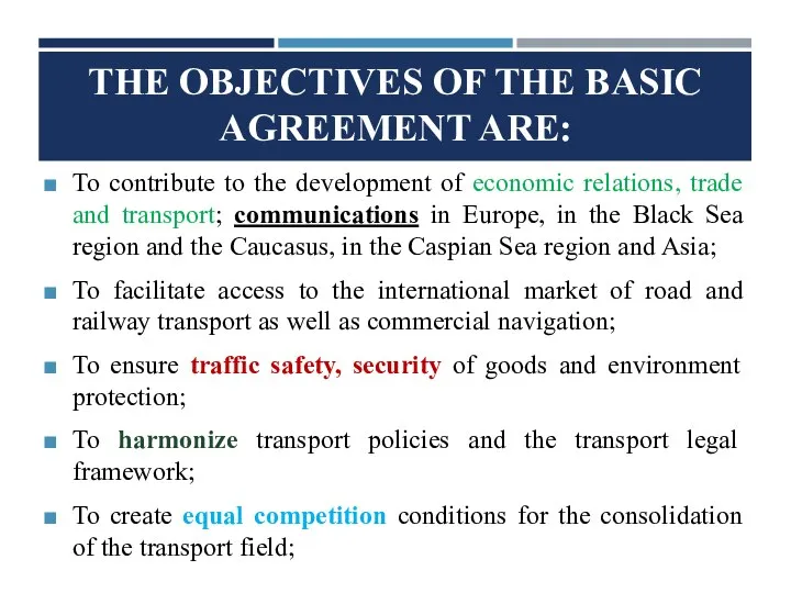 THE OBJECTIVES OF THE BASIC AGREEMENT ARE: To contribute to the
