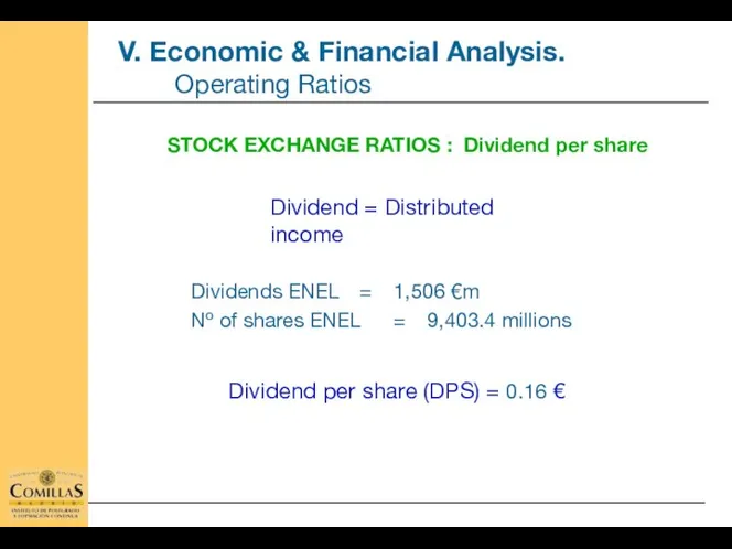 STOCK EXCHANGE RATIOS : Dividend per share Dividend = Distributed income