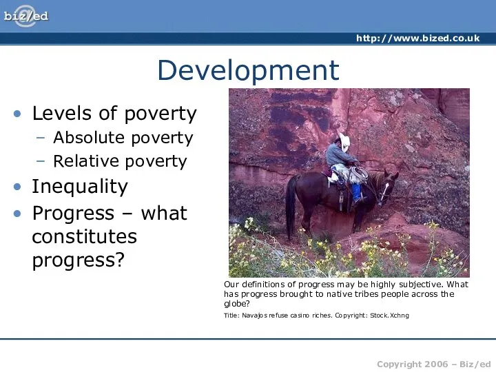 Development Levels of poverty Absolute poverty Relative poverty Inequality Progress –