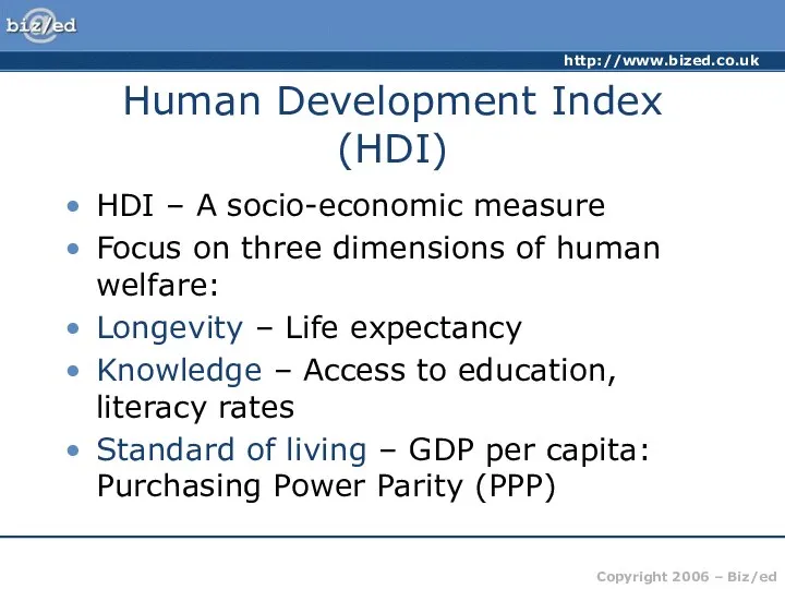 Human Development Index (HDI) HDI – A socio-economic measure Focus on