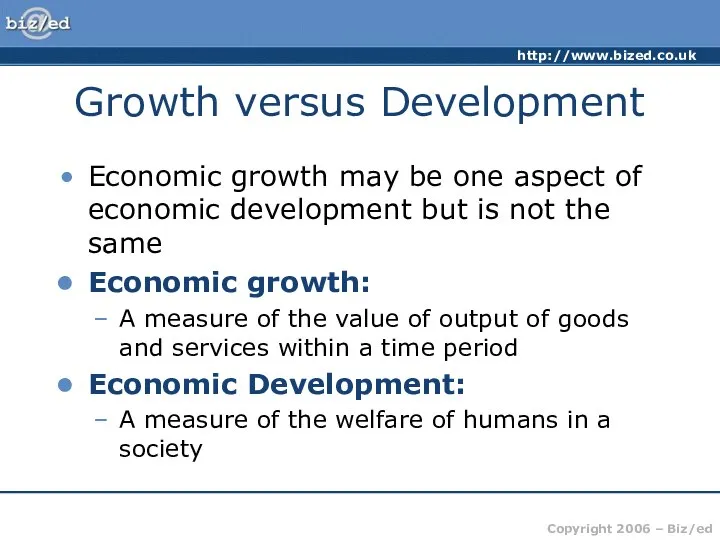 Growth versus Development Economic growth may be one aspect of economic