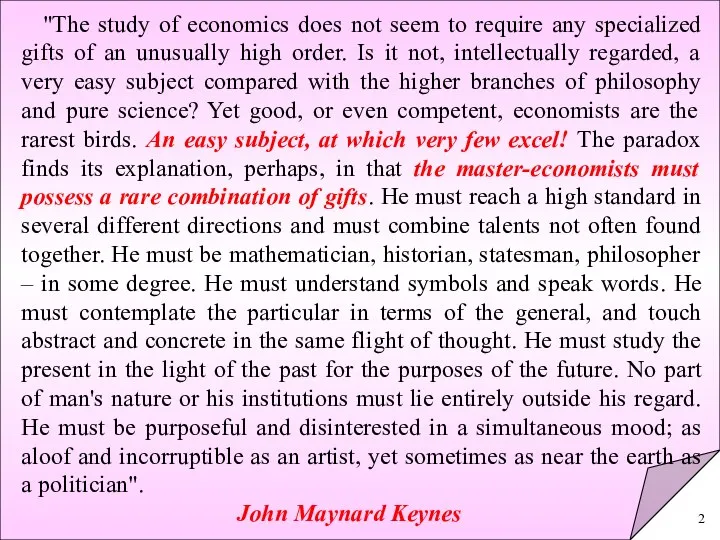 "The study of economics does not seem to require any specialized