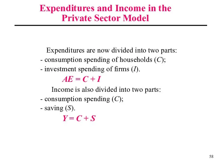 Expenditures are now divided into two parts: - consumption spending of