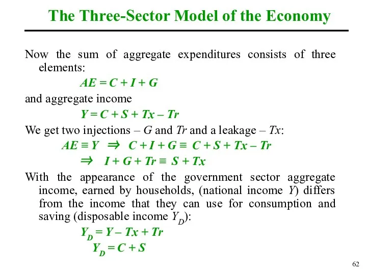 The Three-Sector Model of the Economy Now the sum of aggregate