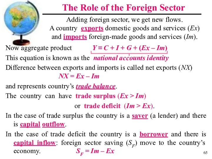 The Role of the Foreign Sector Now aggregate product Y ≡