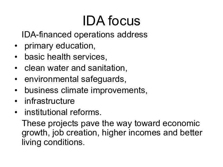 IDA focus IDA-financed operations address primary education, basic health services, clean