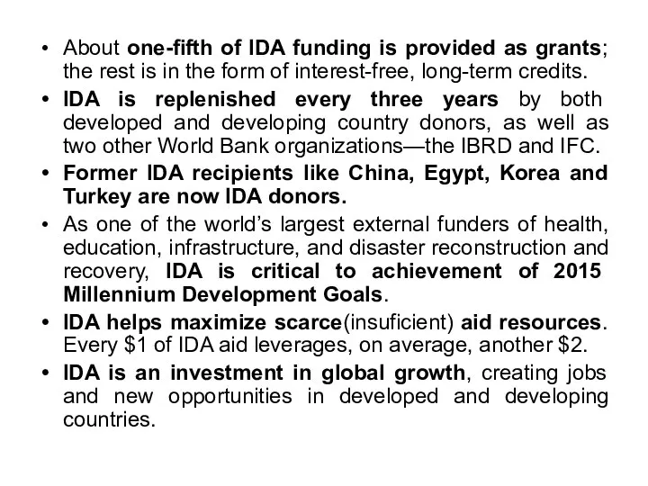 About one-fifth of IDA funding is provided as grants; the rest