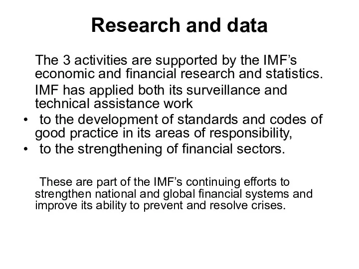 Research and data The 3 activities are supported by the IMF’s