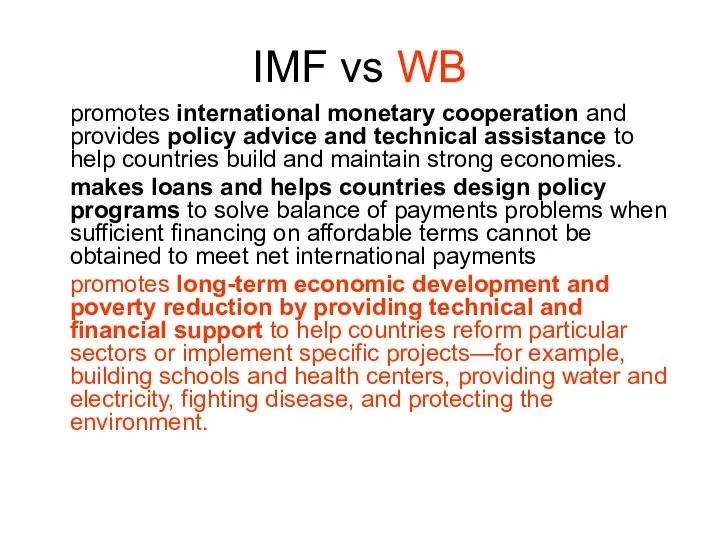 IMF vs WB promotes international monetary cooperation and provides policy advice