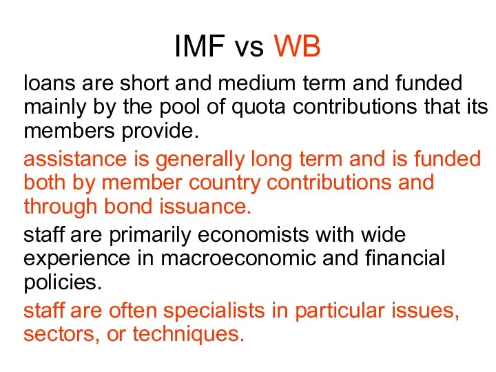 IMF vs WB loans are short and medium term and funded