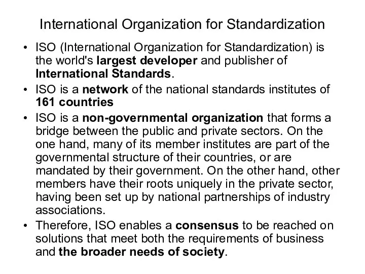 International Organization for Standardization ISO (International Organization for Standardization) is the