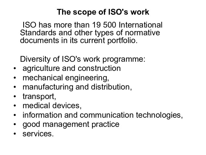 The scope of ISO's work ISO has more than 19 500