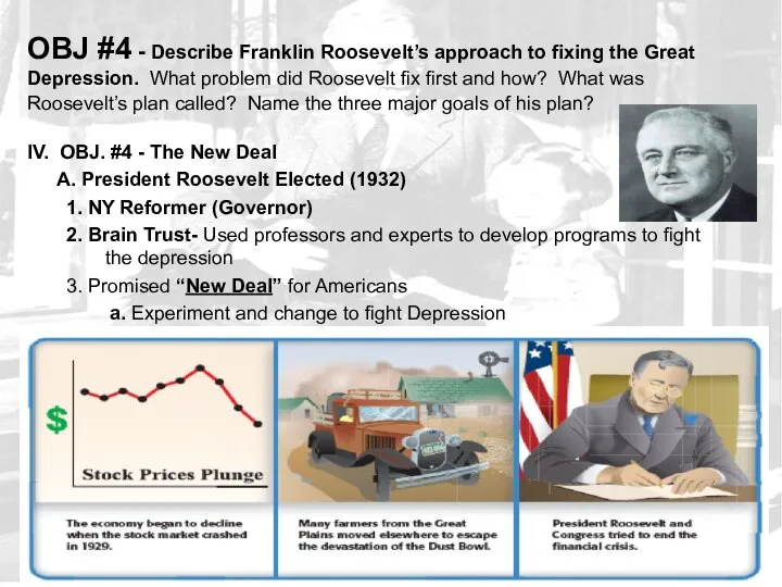 OBJ #4 - Describe Franklin Roosevelt’s approach to fixing the Great