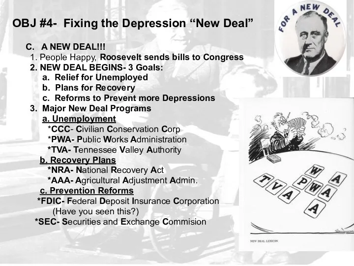 OBJ #4- Fixing the Depression “New Deal” C. A NEW DEAL!!!