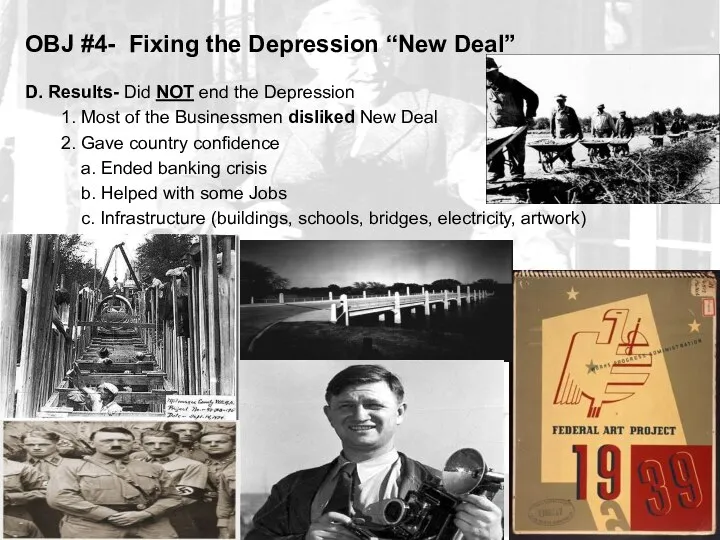 OBJ #4- Fixing the Depression “New Deal” D. Results- Did NOT